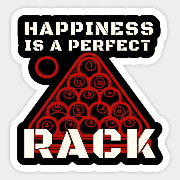 Happiness Is A Perfect Rack Billiards Billiards Sticker TeePublic